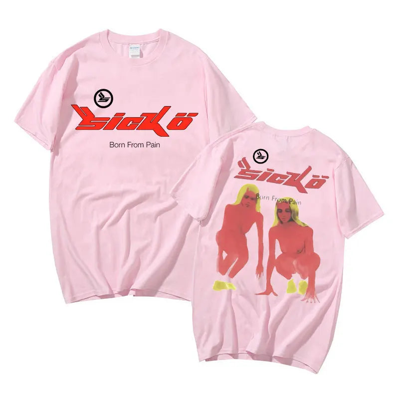 Sicko Born From Pain T Shirt