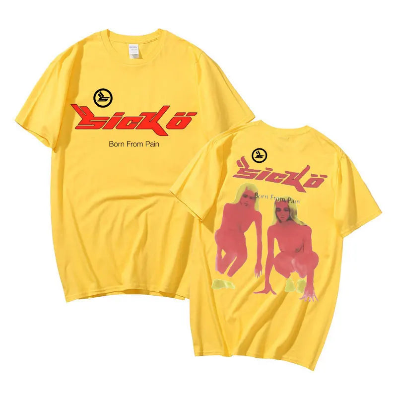 Sicko Born From Pain T Shirt